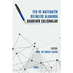 Fen ve Matematik Bilimleri Alanında Akademik Çalışmalar - Turgay Seçkin - Gece Kitaplığı