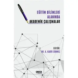 Eğitim Bilimleri Alanında Akademik Çalışmalar - Kadir Sönmez - Gece Kitaplığı