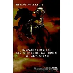 Karmatiler Devleti: Ebu Tahir El-Cennabi Dönemi (311-332/923-944) - Mevlüt Poyraz - Gece Kitaplığı