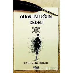 Suskunluğun Bedeli - Halil Zenciroğlu - Gece Kitaplığı