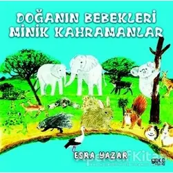 Doğanın Bebekleri Minik Kahramanlar - Esra Yazar - Gece Kitaplığı