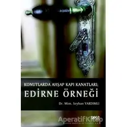 Konutlarda Ahşap Kapı Kanatları: Edirne Örneği - Seyhan Yardımlı - Gece Kitaplığı