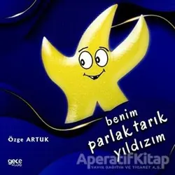 Benim Parlak Tarık Yıldızım - Özge Artuk - Gece Kitaplığı