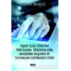 Kişiye Özgü Öğretim Portalının Öğrenenlerin Akademik Başarısı ve Tutumları Üzerindeki Etkisi