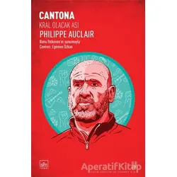 Cantona: Kral Olacak Asi - Philippe Auclair - İthaki Yayınları