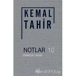Notlar 10 - Osmanlılık / Bizans - Kemal Tahir - İthaki Yayınları
