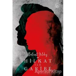 Hilkat ile Garibe - Bülent Yıldız - İthaki Yayınları