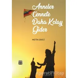 Anneler Cennete Daha Kolay Gider - Metin Dikici - Kutlu Yayınevi