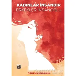 Kadınlar İnsandır Erkekler İnsanoğlu - Ceren Emirhan - Kutlu Yayınevi