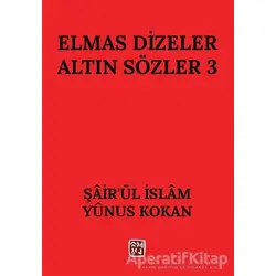 Elmas Dizeler Altın Sözler 3 - Şair’ül İslam Yunus Kokan - Kutlu Yayınevi