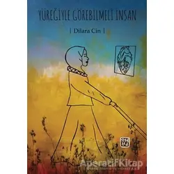 Yüreğiyle Görebilmeli İnsan - Dilara Cin - Kutlu Yayınevi