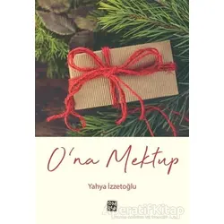 O’na Mektup - Yahya İzzetoğlu - Kutlu Yayınevi
