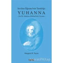 Sevilen Öğrencinin Tanıklığı: Yuhanna - Margaret R. Payne - GDK Yayınları