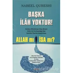 Başka İlah Yoktur! - Nabeel Qureshi - GDK Yayınları