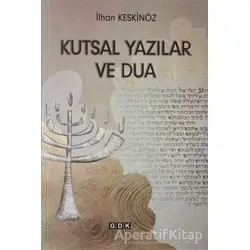 Kutsal Yazılar ve Dua - İlhan Keskinöz - GDK Yayınları