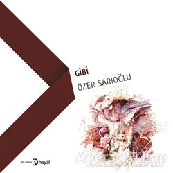 Gibi - Özer Sarıoğlu - Hayal Yayınları