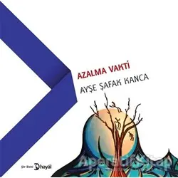 Azalma Vakti - Ayşe Şafak Kanca - Hayal Yayınları