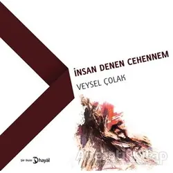 İnsan Denen Cehennem - Veysel Çolak - Hayal Yayınları
