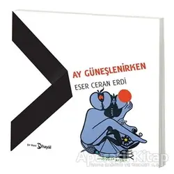 Ay Güneşlenirken - Eser Ceran Erdi - Hayal Yayınları