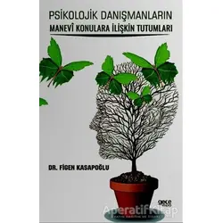 Psikolojik Danışmanların Manevi Konulara İlişkin Tutumları - Figen Kasapoğlu - Gece Kitaplığı