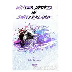 Winter Sports In Switzerland - E. F. Benson - Gece Kitaplığı