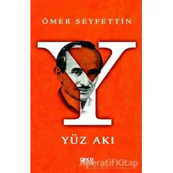 Yüz Akı - Ömer Seyfettin - Gece Kitaplığı