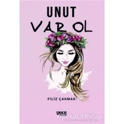 Unut Var Ol - Filiz Çakmak - Gece Kitaplığı