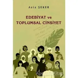 Edebiyat ve Toplumsal Cinsiyet - Aziz Şeker - Gece Kitaplığı