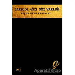 Sarıgöl Ağzı Söz Varlığı - Sevda Özen Eratalay - Gece Kitaplığı