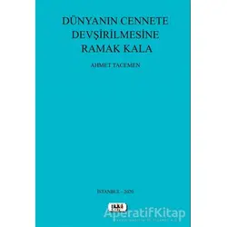 Dünyanın Cennete Devşirilmesine Ramak Kala - Ahmet Tacemen - Tilki Kitap