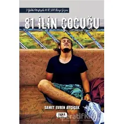 81 İlin Çocuğu - Samet Evren Ayçiçek - Tilki Kitap