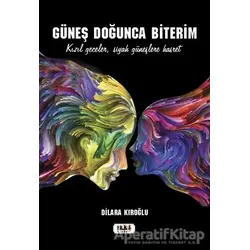 Güneş Doğunca Biterim - Dilara Kıroğlu - Tilki Kitap
