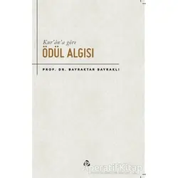 Kur’an’a Göre Ödül Algısı - Bayraktar Bayraklı - Düşün Yayıncılık