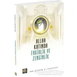 Allah Katında Fakirlik ve Zenginlik - İbn Kayyım el-Cevziyye - Karınca & Polen Yayınları