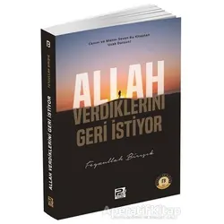 Allah Verdiklerini Geri İstiyor - Feyzullah Birışık - Karınca & Polen Yayınları