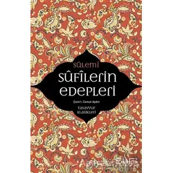 Sufilerin Edepleri - Ebu Abdurrahman Es-Sülemi - Sufi Kitap