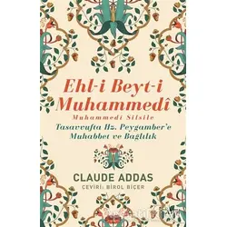 Ehl-i Beyt-i Muhammedi - Muhammedi Silsile - Claude Addas - Sufi Kitap