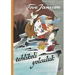 Tehlikeli Yolculuk - Tove Jansson - Dinozor Çocuk