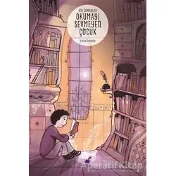 Bir Zamanlar Okumayı Sevmeyen Çocuk - Karine Tournade - Dinozor Çocuk