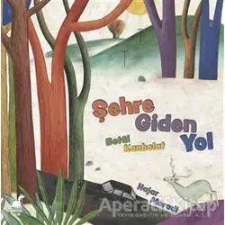 Şehre Giden Yol - Betül Kanbolat - Dinozor Çocuk