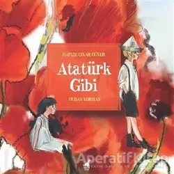 Atatürk Gibi - Hafize Çınar Güner - Dinozor Çocuk