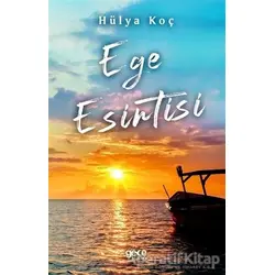 Ege Esintisi - Hülya Koç - Gece Kitaplığı