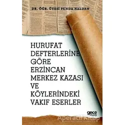 Hurufat Defterlerine Göre Erzincan Merkez Kazası ve Köylerindeki Vakıf Eserler
