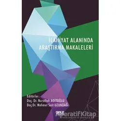 İlahiyat Alanında Araştırma Makaleleri - Nurullah Agitoğlu - Gece Kitaplığı