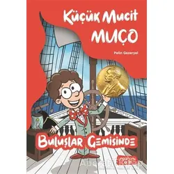 Küçük Mucit Muço - Buluşlar Gemisinde - Pelin Gezeryel - Yediveren Çocuk