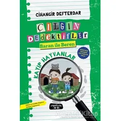 Kayıp Hayvanlar - Çılgın Dedektifler Baran ile Beren - Cihangir Defterdar - Yediveren Çocuk