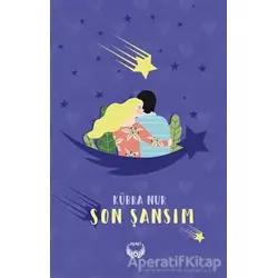 Son Şansım - Kübra Nur - Agapi Yayınları