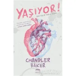Yaşıyor! - Chandler Baker - Yabancı Yayınları