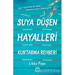 Suya Düşen Hayalleri Kurtarma Rehberi - Libby Page - Yabancı Yayınları