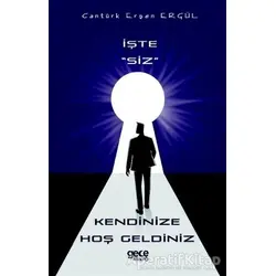 İşte Siz Kendinize Hoş Geldiniz - Cantürk Erşen Ergül - Gece Kitaplığı
